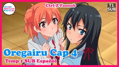 oregairu sub español|Oregairu Cap 1 T1 .